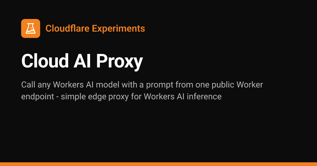 Cloud AI Proxy | Cloudflare Experiments